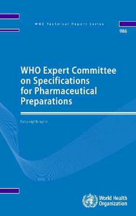 WHO Expert Committee on Specifications for Pharmaceutical Preparations: Forty-eighth Meeting Report by World Health Organization 9789241209861