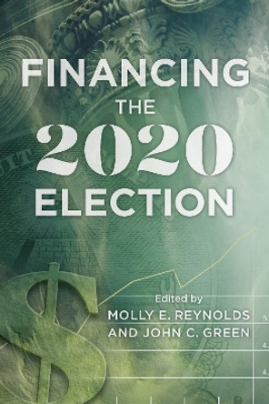 Financing the 2020 Election by Molly E. Reynolds 9780815740254