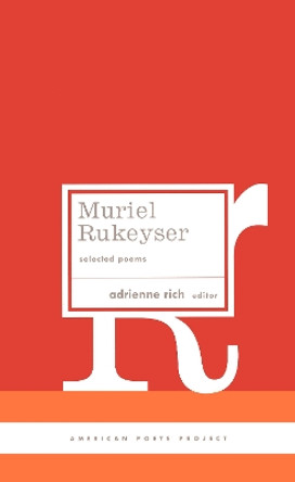 Muriel Rukeyser: Selected Poems: (American Poets Project #9) by Muriel Rukeyser 9781931082587