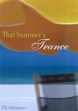 That Summer's Trance by J.R. Salamanca 9781566492201