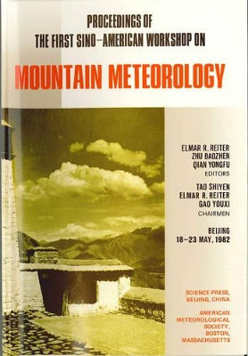 Proceedings of the First Sino–American Workshop on Mountain Meteorology by Elmar R. Reiter 9780933876583