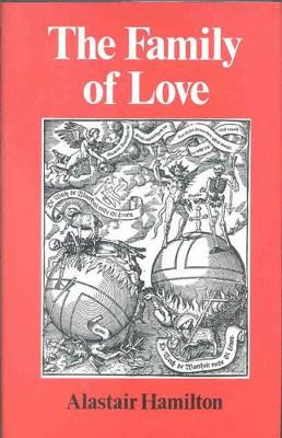 The Family of Love by Alastair Hamilton 9780227678459