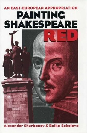 Painting Shakespeare Red: An East-European Appropriation by Aleksandur Shurbanov 9780874137262