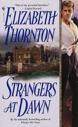 Strangers at Dawn: A Novel by Elizabeth Thornton 9780553581171