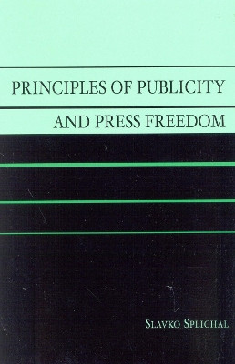Principles of Publicity and Press Freedom by Slavko Splichal 9780742516144