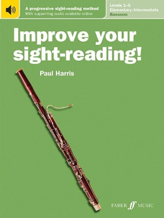 Improve Your Sight-Reading! Bassoon, Levels 1-5 (Elementary-Intermediate): A Progressive Sight-Reading Method, Book & Online Audio by Paul Harris 9780571540907
