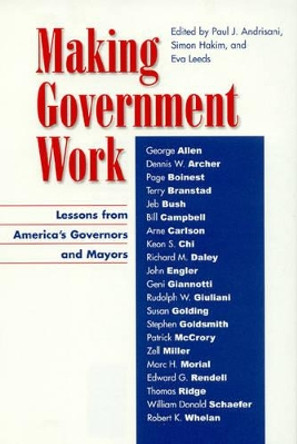 Making Government Work: Lessons from America's Governors and Mayors by Paul J. Andrisani 9780847699728