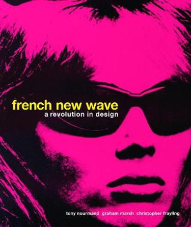 French New Wave: A Revolution in Design by Tony Nourmand