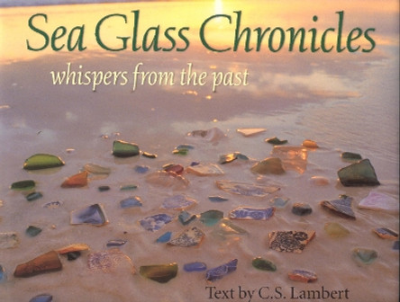 Sea Glass Chronicles by C. S. Lambert 9780892725083