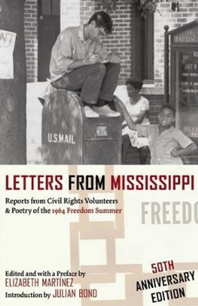 Letters from Mississippi: Reports from Civil Rights Volunteers & Poetry of the 1964 Freedom Summer by Elizabeth Martínez 9781938890024