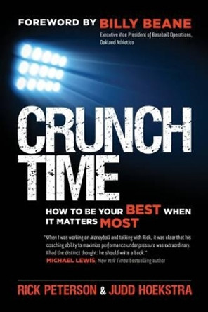 Crunch Time: How to Be Your Best When It Matters Most by PETERSON 9781626567696