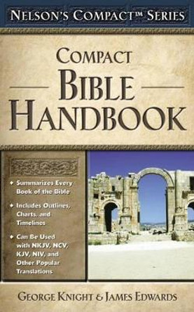 Nelson's Compact Series: Compact Bible Handbook by George Knight 9780785252467