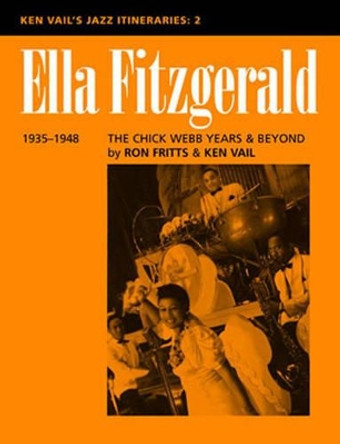 Ella Fitzgerald: The Chick Webb Years and Beyond 1935-1948: Ken Vail's Jazz Itineraries 2 by Ken Vail 9780810848818
