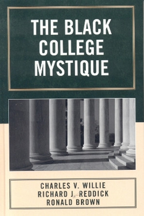 The Black College Mystique by Charles V. Willie 9780742546165