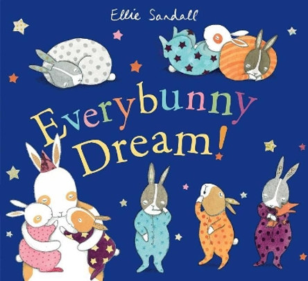 Everybunny Dream! by Ellie Sandall 9781534440043