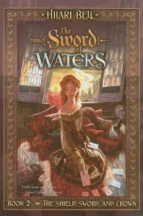 Sword of Waters by Hilari Bell 9781416905974