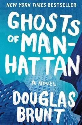 Ghosts of Manhattan by Douglas Brunt 9781451672602