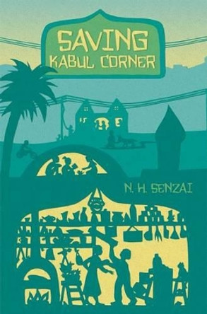 Saving Kabul Corner by N. H. Senzai 9781442484948