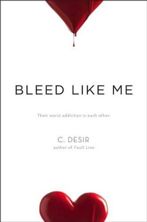 Bleed Like Me by C. Desir 9781442498907