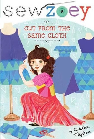 Cut from the Same Cloth, 14 by Chloe Taylor 9781481452977