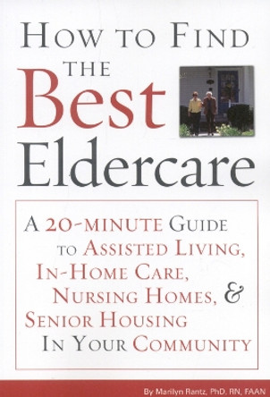 How to Find the Best Eldercare by Marilyn Rantz 9781577491903