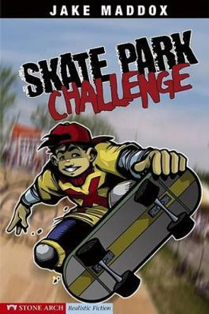 Skate Park Challenge by Jake Maddox 9781598890648