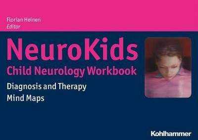 Neurokids - Child Neurology Workbook: Diagnosis and Therapy - Mind Maps by Florian Heinen 9783170321618
