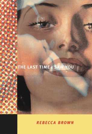 The Last Time I Saw You by Rebecca Brown 9780872864474