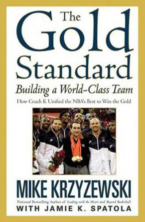 The Gold Standard: Building a World-Class Team by Mike Krzyzewski 9780446544061