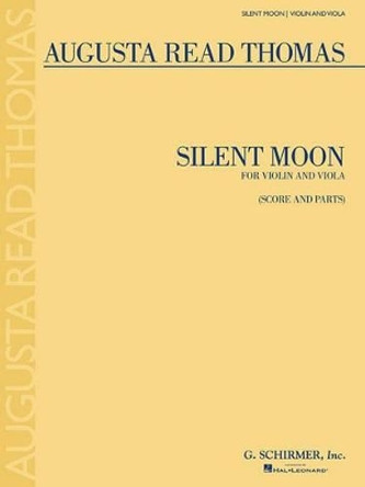 Silent Moon by Augusta Read Thomas 9781480341418