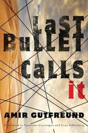 Last Bullet Calls It by Amir Gutfreund 9781477818046