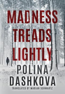 Madness Treads Lightly Polina Dashkova 9781477823460