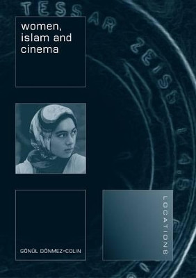 Women, Islam, and Cinema by Gönül Dönmez-Colin 9781861892201