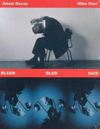 Bleed Bled Said by Adam Geczy 9781864875539