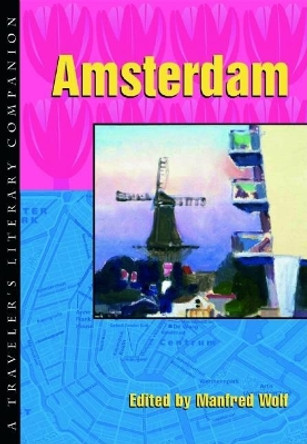 Amsterdam: A Traveler's Literary Companion by Manfred Wolf 9781883513092