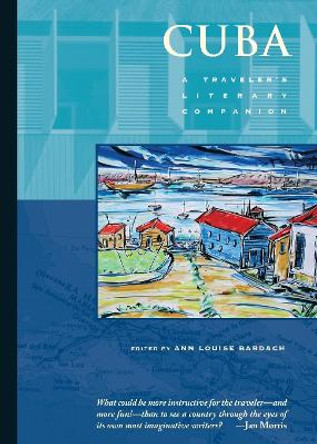 Cuba: A Traveler's Literary Companion by Ann Louise Bardach 9781883513115