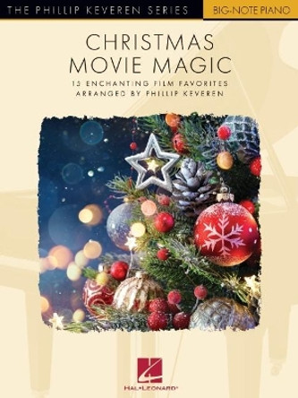 Christmas Movie Magic-15 Enchanting Film Favorites: The Phillip Keveren Series Big-Note Piano by Hal Leonard Corp 9781540093202