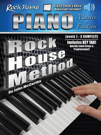 The Rock House Piano Method - Master Edition by John McCarthy 9781540012074