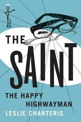 The Happy Highwayman by Leslie Charteris 9781477842805