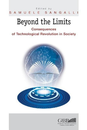 Beyond the Limits: Consequences of Technological Revolution in Society by Samuele Sangalli 9788878393721