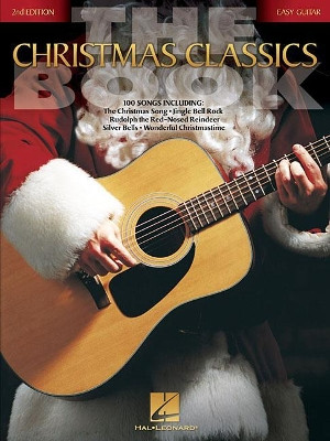 The Christmas Classics Book - 2nd Edition: Easy Guitar without Tablature by Hal Leonard Publishing Corporation 9781495096617