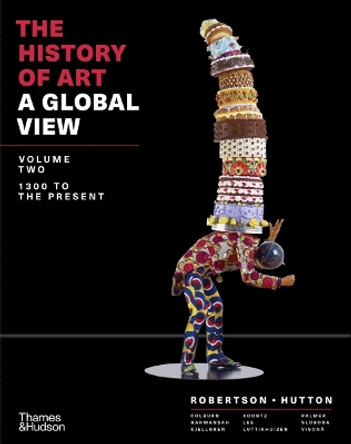 The History of Art: A Global View: 1300 to the Present by Jean Robertson 9780500844229