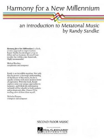 Harmony for a New Millennium: An Introduction to Metatonal Music by Randy Sandke 9780634044267