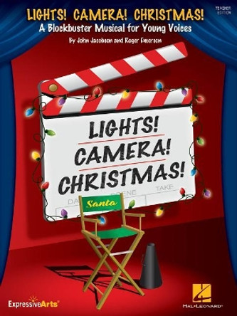 Lights! Camera! Christmas!: A Blockbuster Musical for Young Voices by John Jacobson 9781480333888