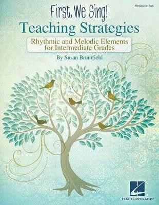First We Sing: Teaching Strategies (Intermediate by Susan Brumfield 9781495008399