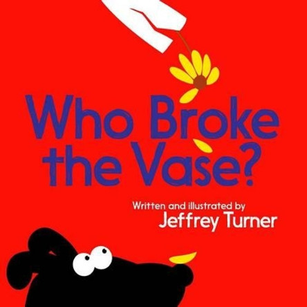 Who Broke the Vase? by Professor Jeffrey Turner 9781481479530