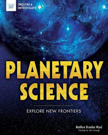 Planetary Science: Explore New Frontiers by Matthew Brenden Wood 9781619305670
