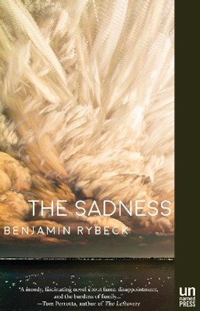 The Sadness by Benjamin Rybeck 9781939419705