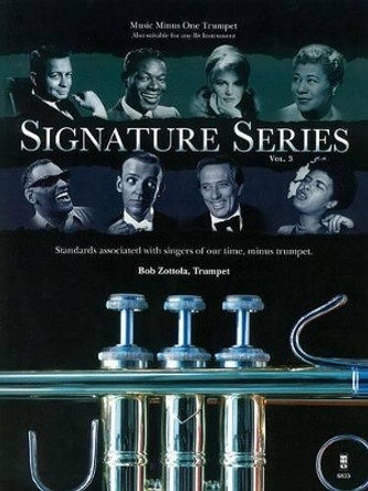 Signature Series, Volume 3: Music Minus One Trumpet by Bob Zottola 9781941566961