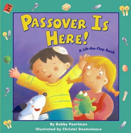Passover Is Here!: Passover Is Here! by Bobby Pearlman 9780689865879